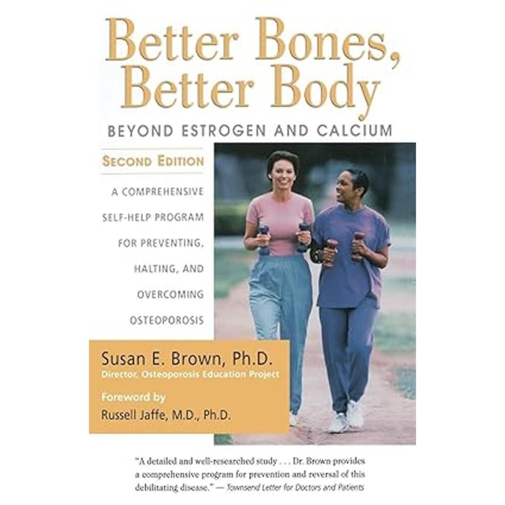 Better Bones Better Body Beyond Estrogen and Calcium Paperback Book Susan Brown